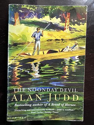 The Noonday Devil by Alan Judd