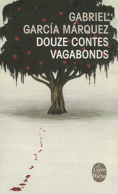Douze Contes Vagabonds by Gabriel García Márquez
