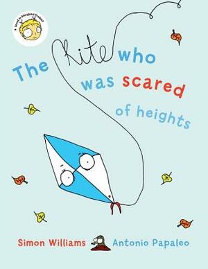 The Kite Who Was Scared of Heights by Simon Williams