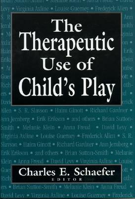 Therapeutic Use of Child's Play by Charles E. Schaefer