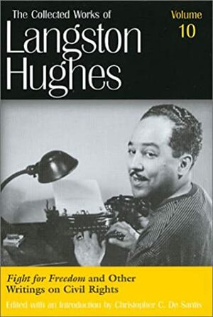 Fight for Freedom and Other Writings on Civil Rights by Langston Hughes, Christopher C. De Santis