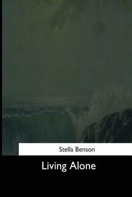 Living Alone by Stella Benson