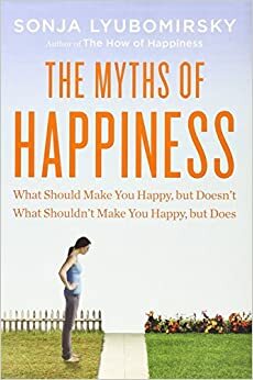Mitai apie laimę. Kaip džiaugtis gyvenimu by Sonja Lyubomirsky