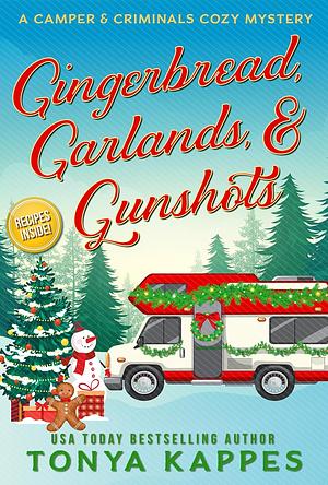 Gingerbread, Garlands, & Gunshots by Tonya Kappes