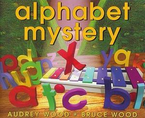 Alphabet Mystery by Audrey Wood by Audrey Wood, Audrey Wood