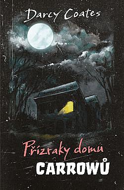 Přízraky domu Carrowů by Darcy Coates