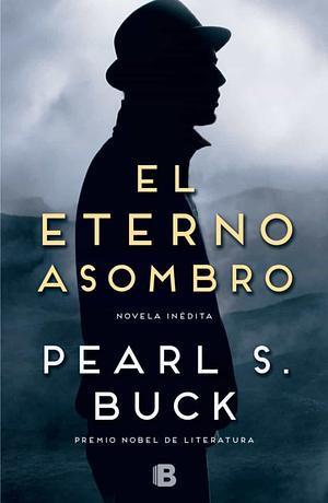 El Eterno Asombro by Pearl S. Buck