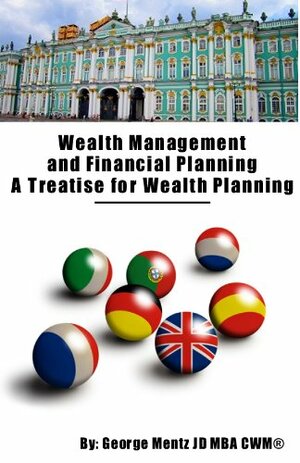 Wealth Management and Financial Planning by George Mentz