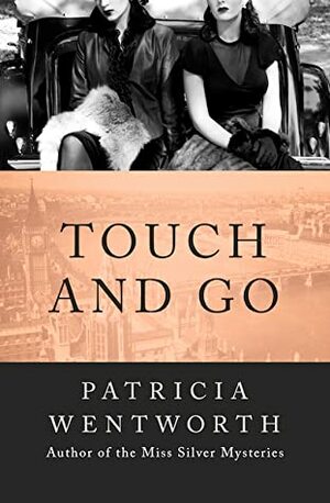 Touch and Go by Patricia Wentworth