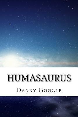 Humasaurus by Danny Google