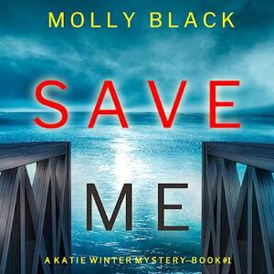 Save Me by Molly Black