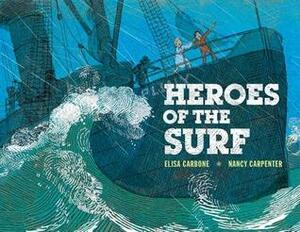 Heroes of the Surf by Nancy Carpenter, Elisa Carbone