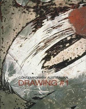 Contemporary Australian Drawing, Volume 1 by Christopher Heathcote, Irene Barberis, Janet McKenzie