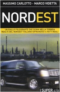 Nordest by Massimo Carlotto, Marco Videtta