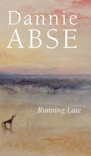 Running Late by Dannie Abse