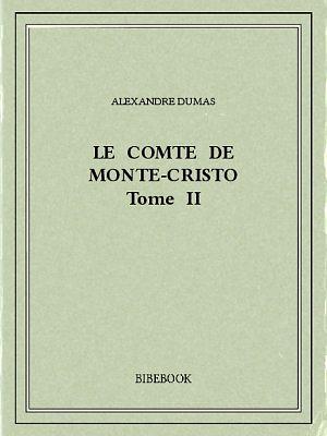 Le comte de Monte-Cristo II by Alexandre Dumas