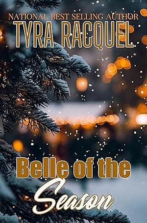 Belle of the Season: A Christmas Short  by Tyra Racquel