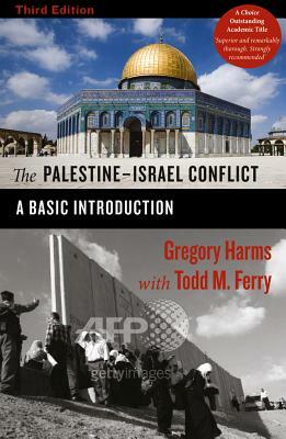 The Palestine-Israel Conflict: A Basic Introduction by Todd M. Ferry, Gregory Harms