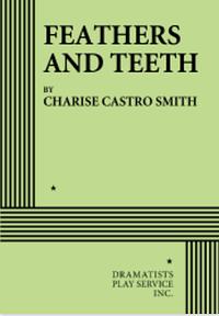 Feathers and Teeth by Charise Castro Smith