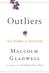 Outliers: The Story of Success by Malcolm Gladwell