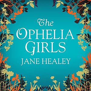 The Ophelia Girls by Jane Healey