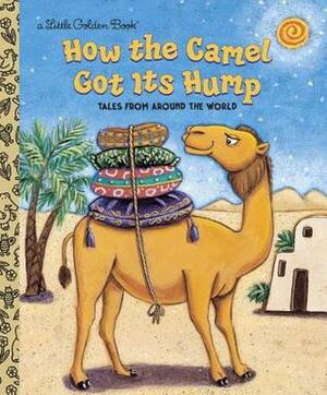 How the Camel Got Its Hump by Keiko Motoyama, Ron Fontes, Justine Korman Fontes
