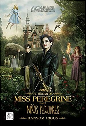 El hogar de Miss Peregrine para niños peculiares by Ransom Riggs