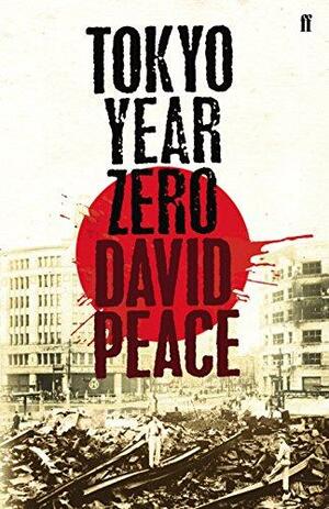 Tokyo Year Zero by David Peace, Daniel Lemoine