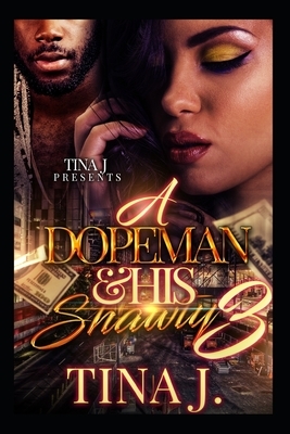 A Dopeman & His Shawty 3 by Tina J