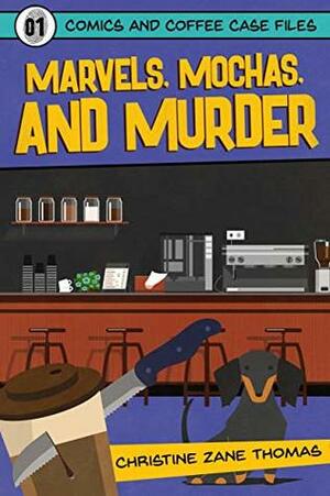 Marvels, Mochas, and Murder by Christine Zane Thomas