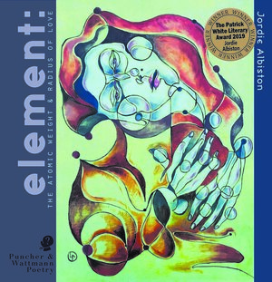Element: The Atomic Weight & Radius of Love by Jordie Albiston