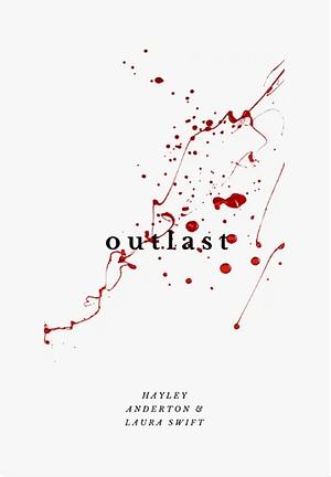 Outlast by Hayley Anderton, Laura Swift