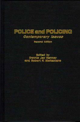 Police and Policing: Contemporary Issues, 2nd Edition by Dennis Kenney, Robert McNamara