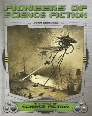 Pioneers of Science Fiction by John Hamilton