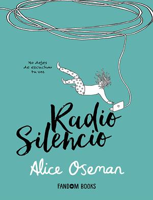 Radio Silencio by Alice Oseman