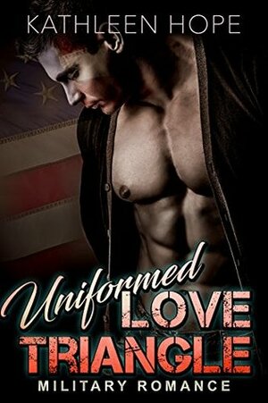 Uniformed Love Triangle by Kathleen Hope