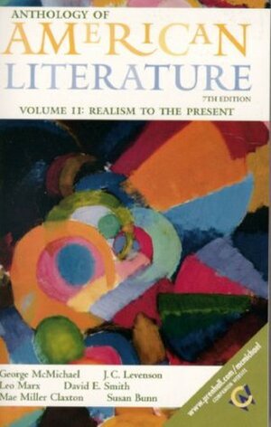 Anthology of American Literature, Volume II: Realism to the Present by J.C. Levenson, George L. McMichael, Leo Marx