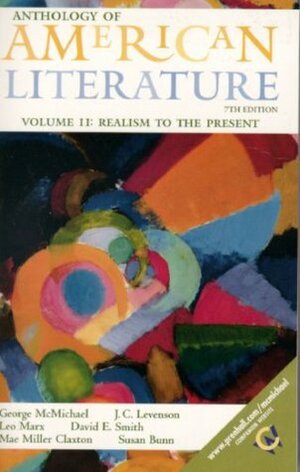 Anthology of American Literature, Volume II: Realism to the Present by George L. McMichael, Leo Marx, J.C. Levenson