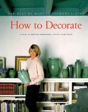 How to Decorate by Celia Barbour, Martha Stewart