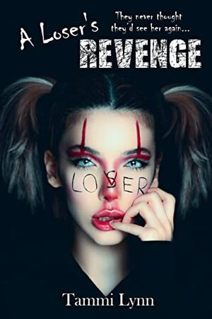A Loser's Revenge by Tammi Lynn