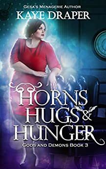 Horns, Hugs, and Hunger by Kaye Draper