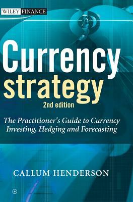 Currency Strategy 2e by Callum Henderson