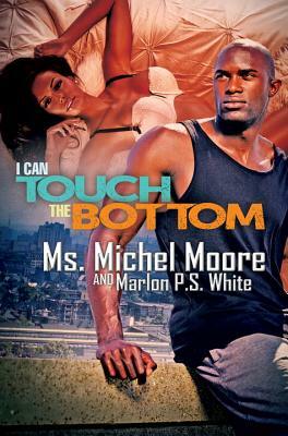I Can Touch the Bottom by Ms. Michel Moore, Marlon P. S. White