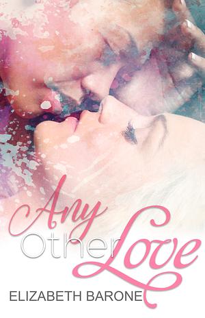 Any Other Love by Elizabeth Barone