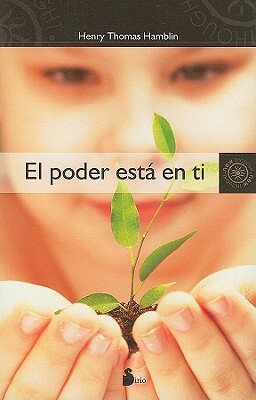 El Poder Esta en Ti = Within You Is the Power by Henry Thomas Hamblin