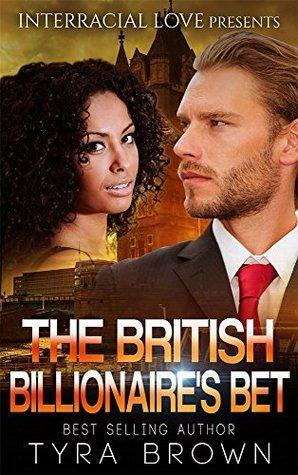 The British Billionaire's Bet by Tyra Brown