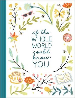 If the Whole World Could Know You by Danielle Leduc McQueen