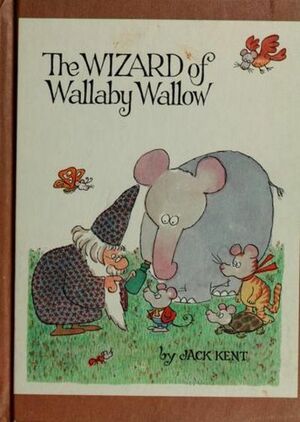 The Wizard of Wallaby Wallow by Jack Kent