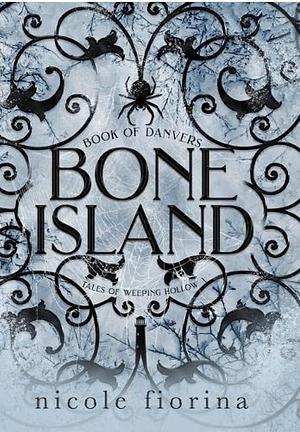 Bone Island: Book of Danvers by Nicole Fiorina