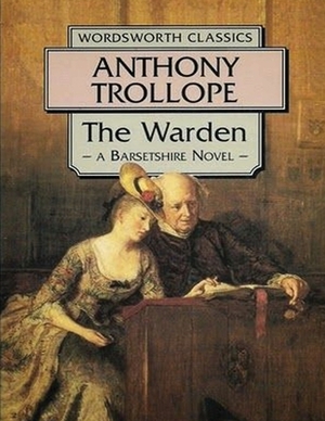 The Warden (Annotated) by Anthony Trollope